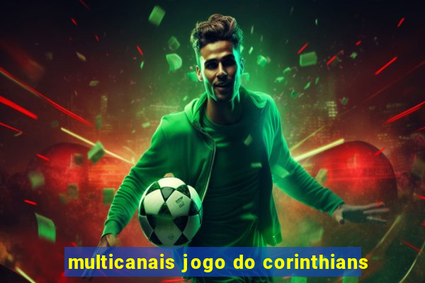 multicanais jogo do corinthians